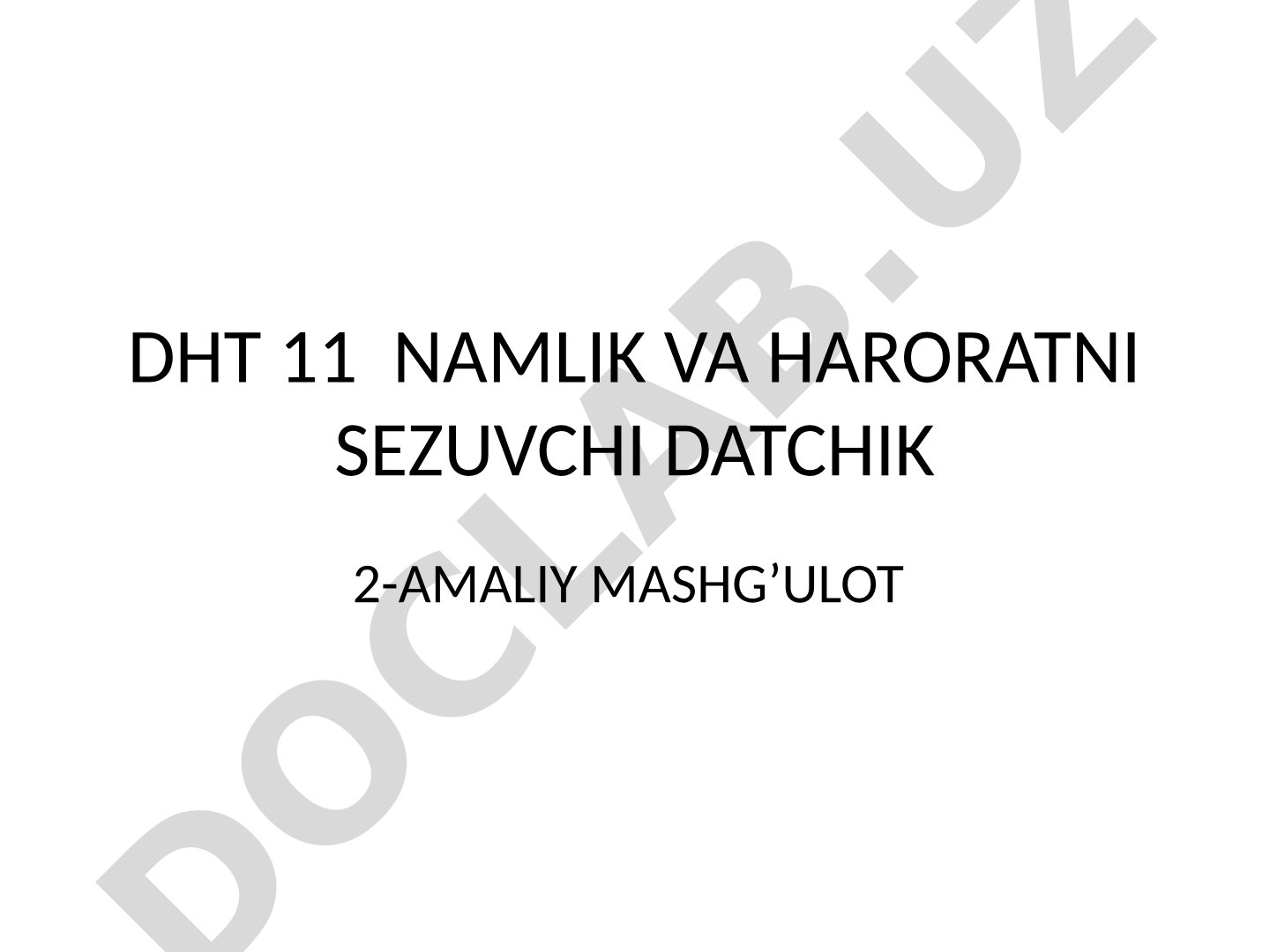 DHT 11 namlik va haroratni sezuvchi datchik 2-amaliy mashg'ulot