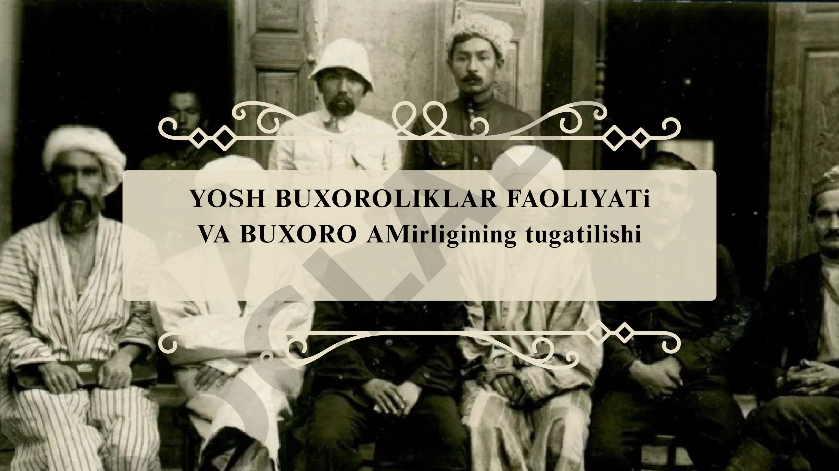 YOSH BUXOROLIKLAR FAOLIYATi VA BUXORO AMirligining tugatilishi