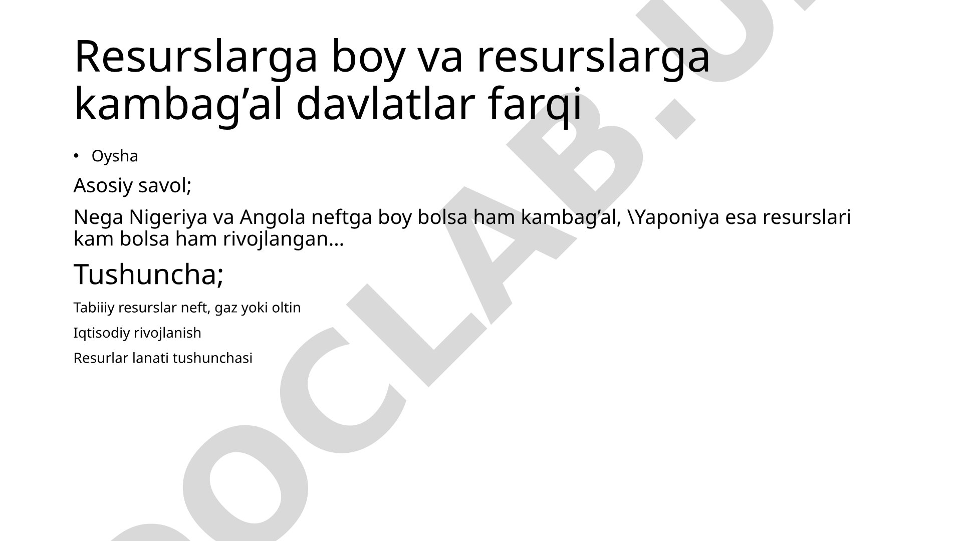 Resurslarga boy va resurslarga kambag'al davlatlar farqi