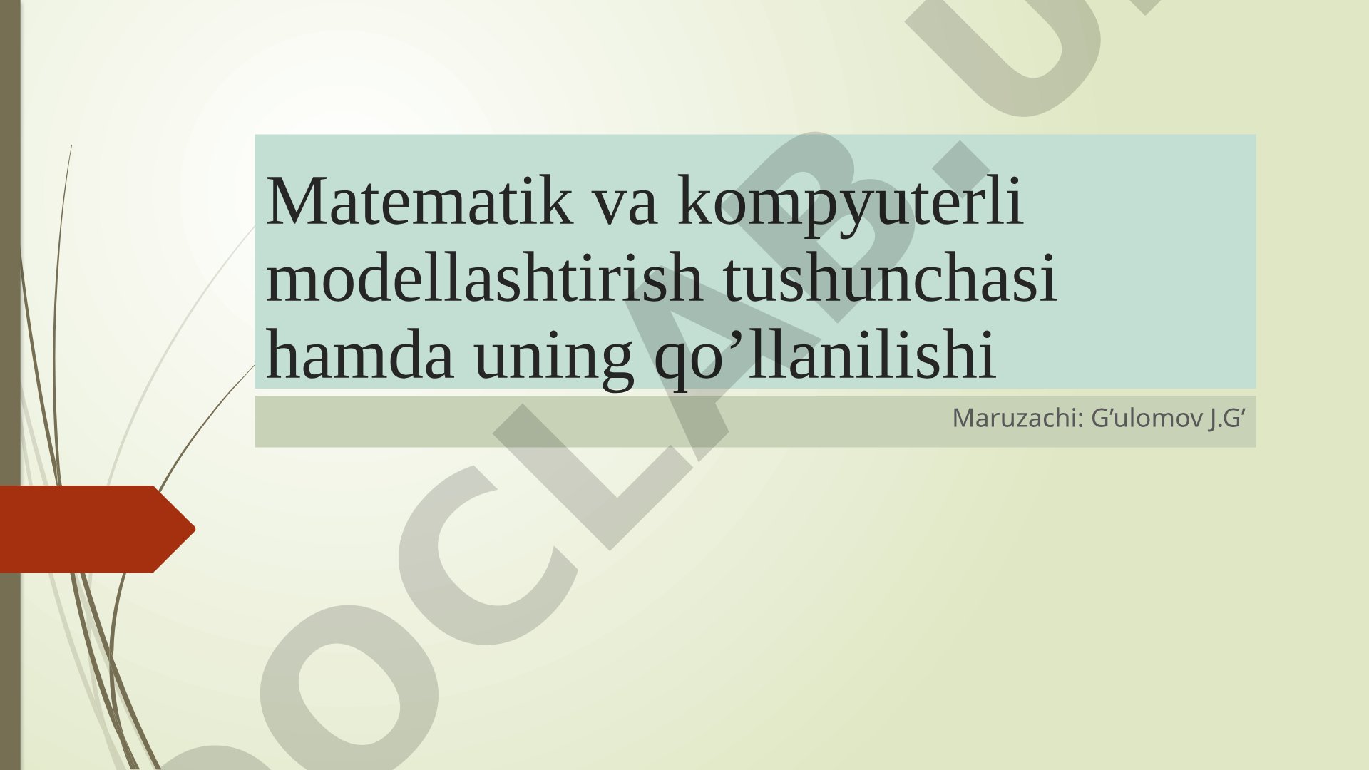 Matematik va kompyuterli modellashtirish tushunchasi hamda uning qo'llanilishi