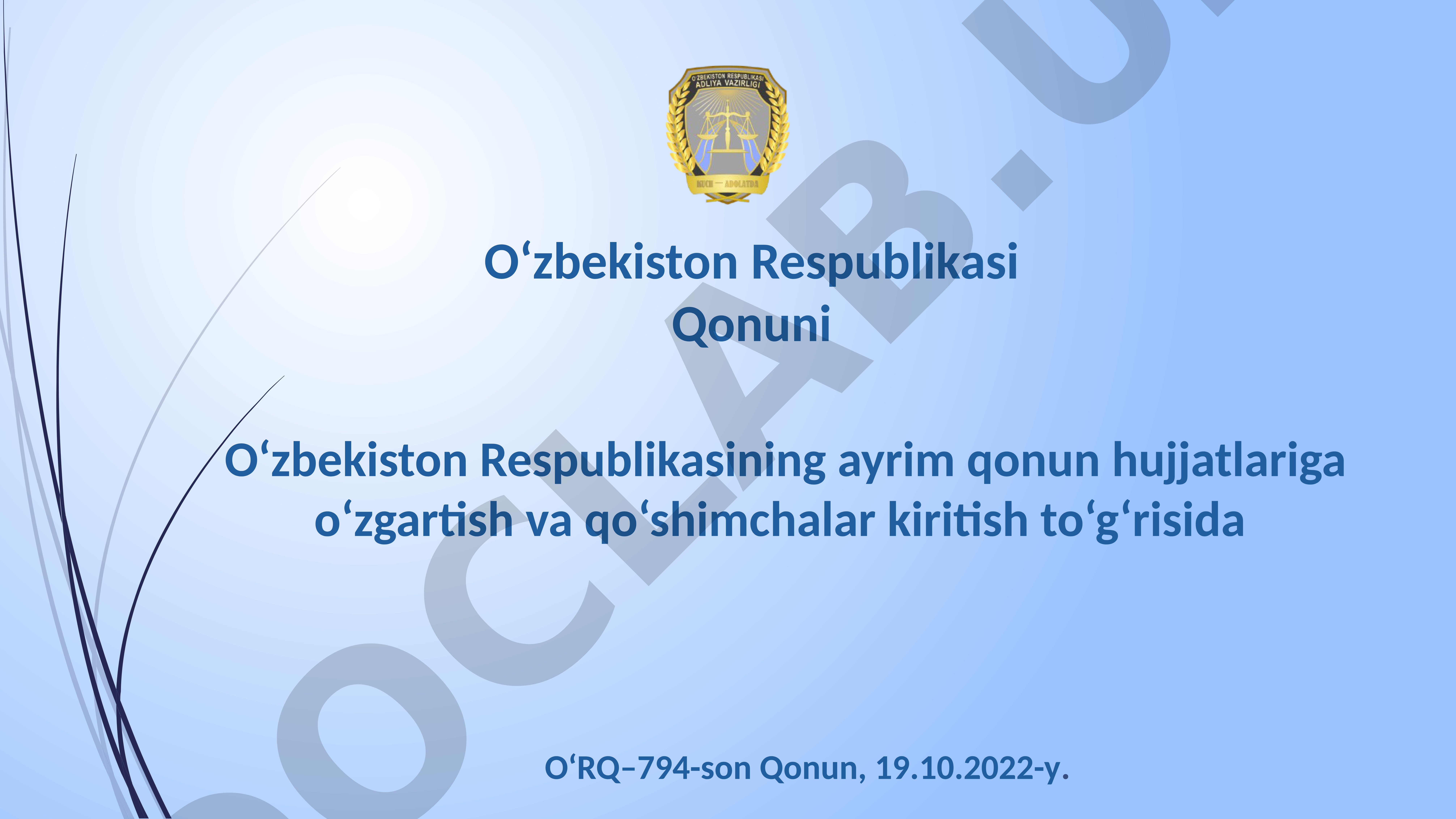 O‘zbekiston Respublikasining ayrim qonun hujjatlariga o‘zgartish va qo‘shimchalar kiritish to‘g‘risida