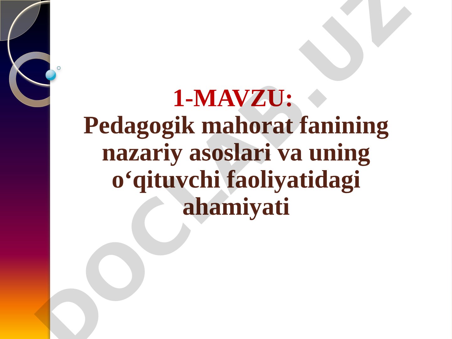 Pedagogik mahorat fanining nazariy asoslari va uning o‘qituvchi faoliyatidagi ahamiyati