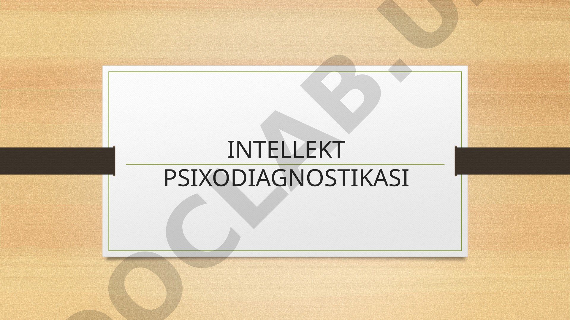 Intellektni aniqlash yondashuvlari, testlar turlari, Bine-Simon va Spirmen nazariyalari