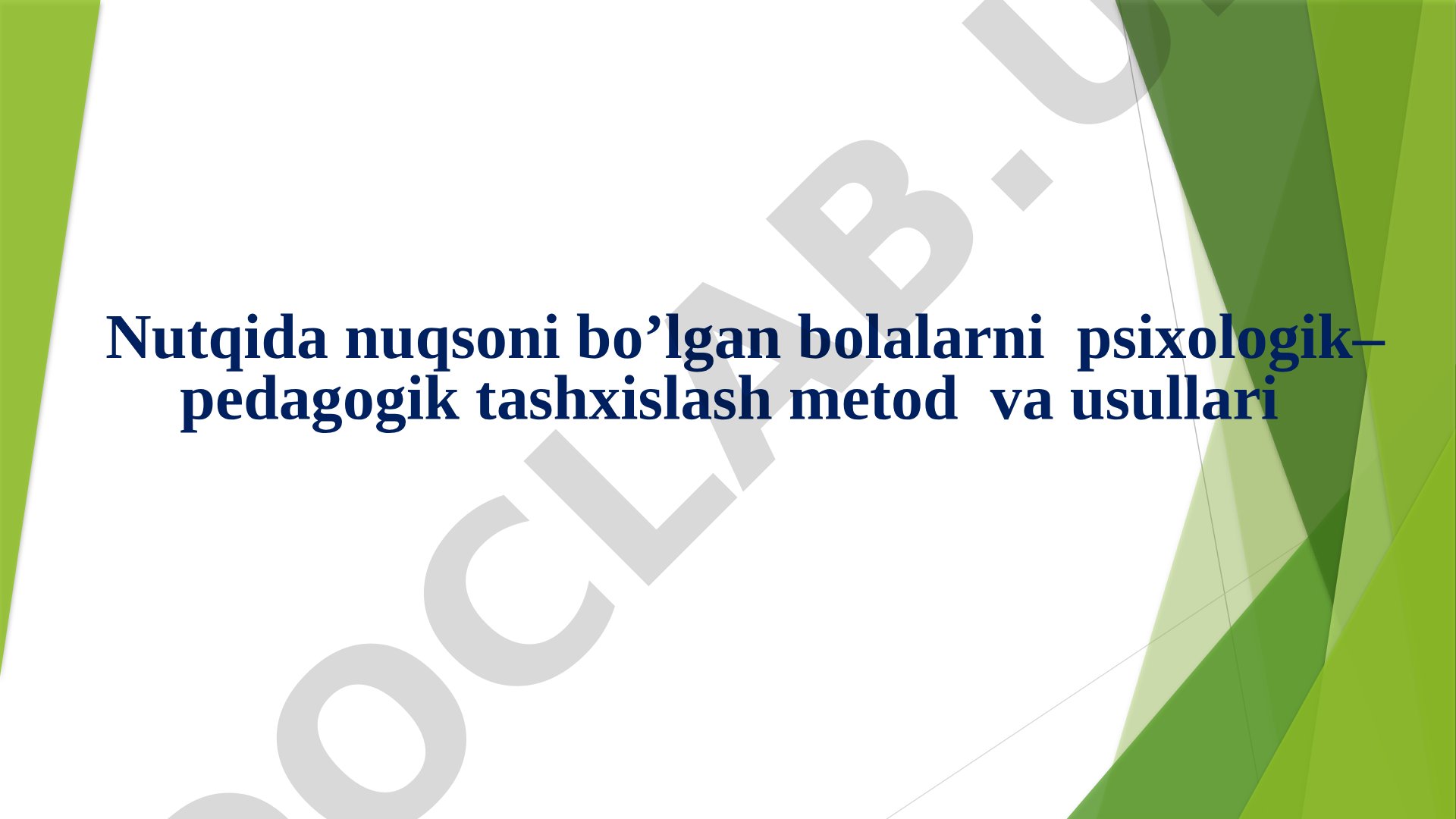 Nutqida nuqsoni bo’lgan bolalarni psixologik–pedagogik tashxislash metod va usullari