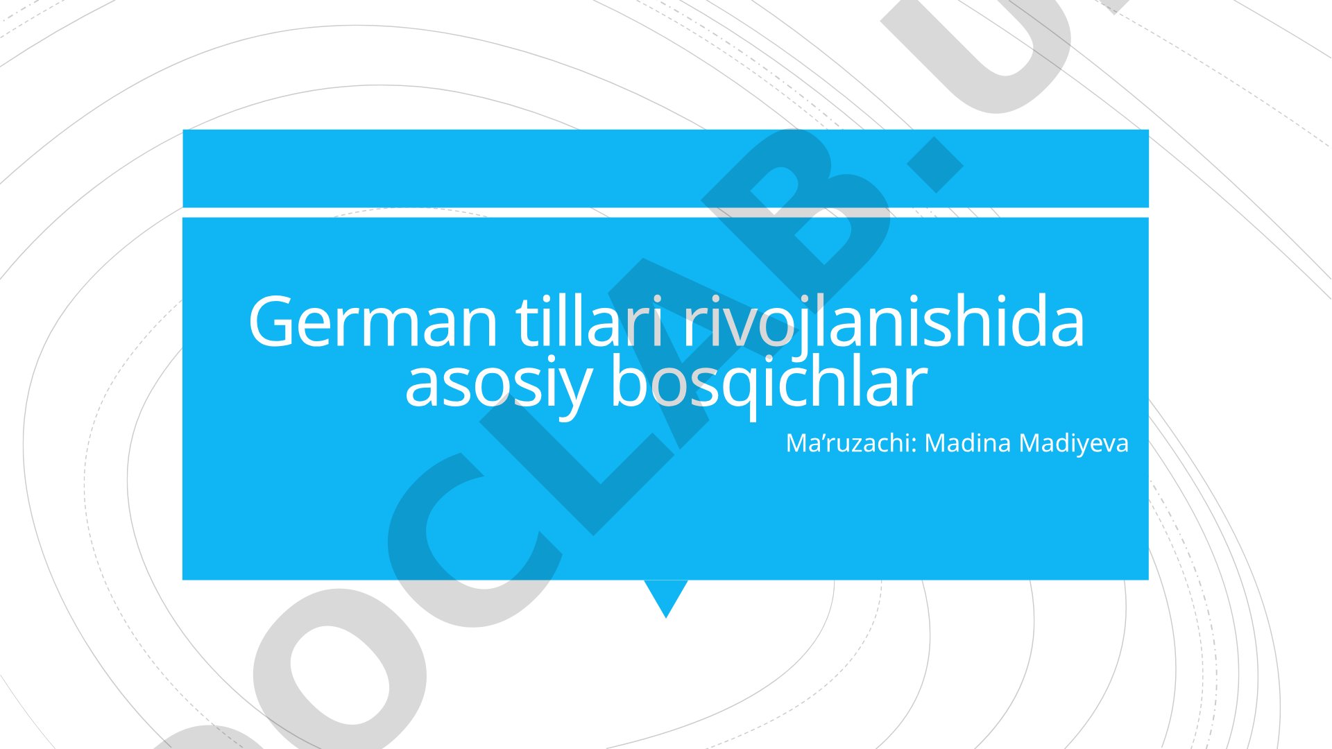 German tillari rivojlanishida asosiy bosqichlar