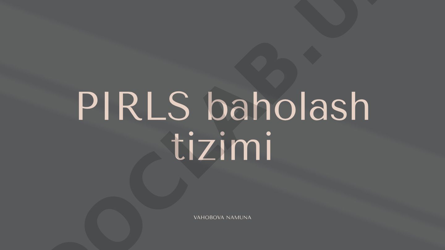 PIRLS baholash tizimi va xalqaro o'qish natijalari