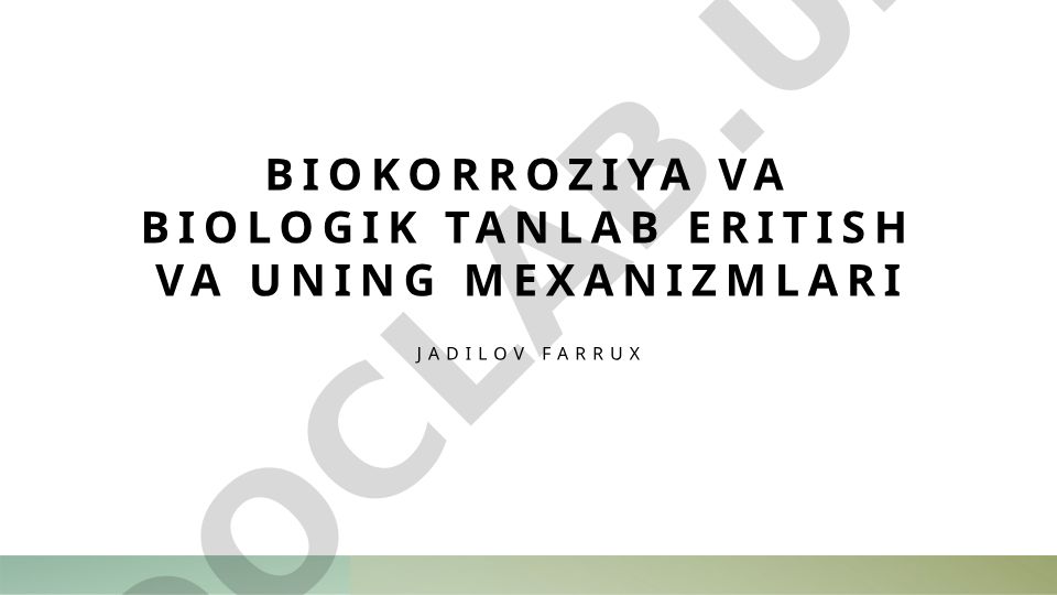 Biokorroziya va biologik tanlab eritish mexanizmlari