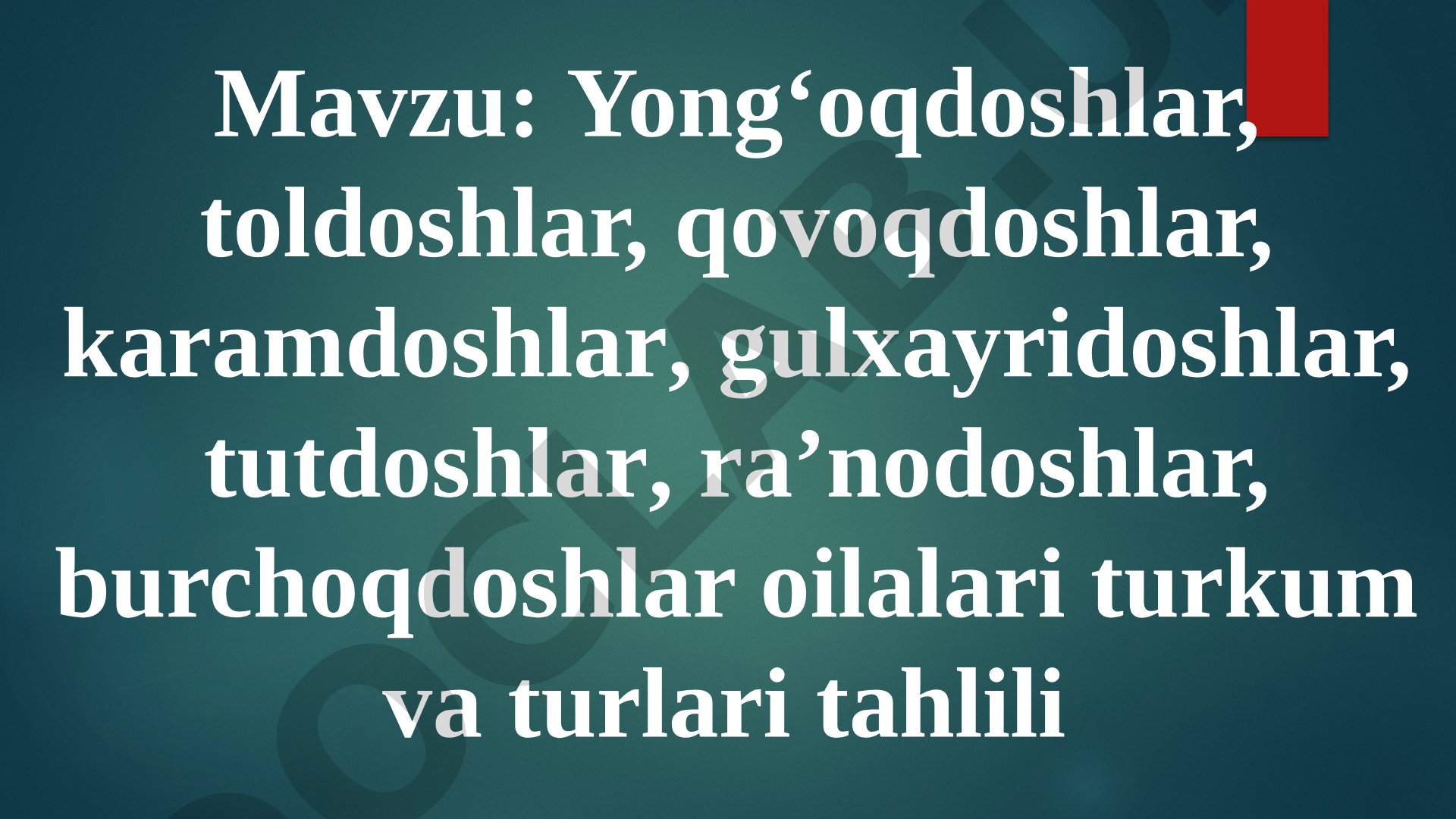 Yong‘oqdoshlar, toldoshlar, qovoqdoshlar, karamdoshlar, gulxayridoshlar, tutdoshlar, ra’nodoshlar, burchoqdoshlar oilalari turkum va turlari tahlili