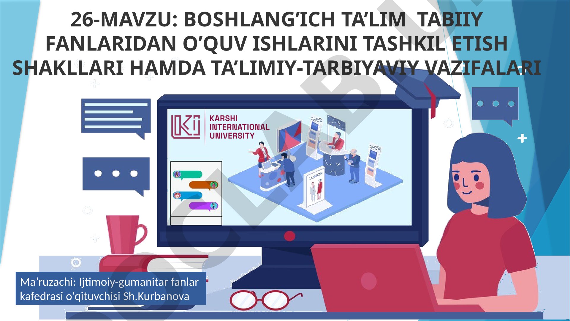 BOSHLANG’ICH TA’LIM TABIIY FANLARIDAN O’QUV ISHLARINI TASHKIL ETISH SHAKLLARI HAMDA TA’LIMIY-TARBIYAVIY VAZIFALARI
