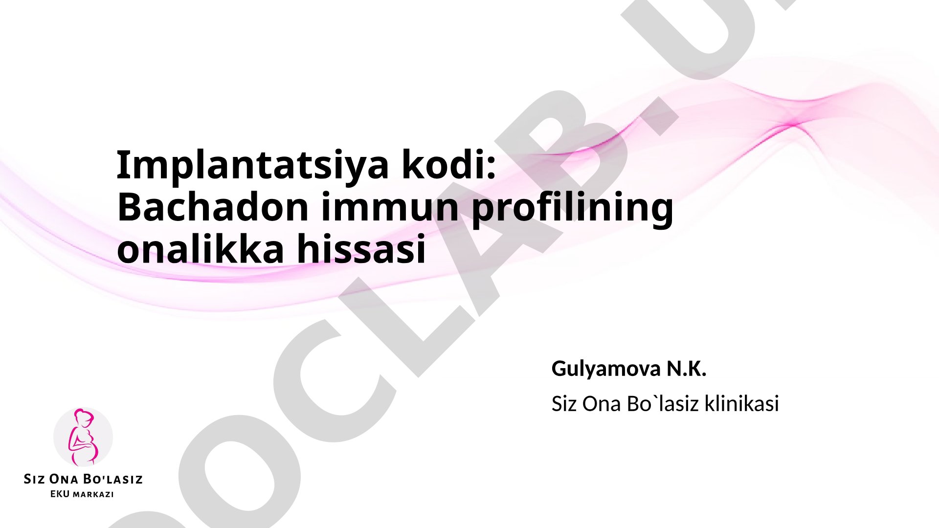 Implantatsiya kodi: Bachadon immun profilining onalikka hissasi