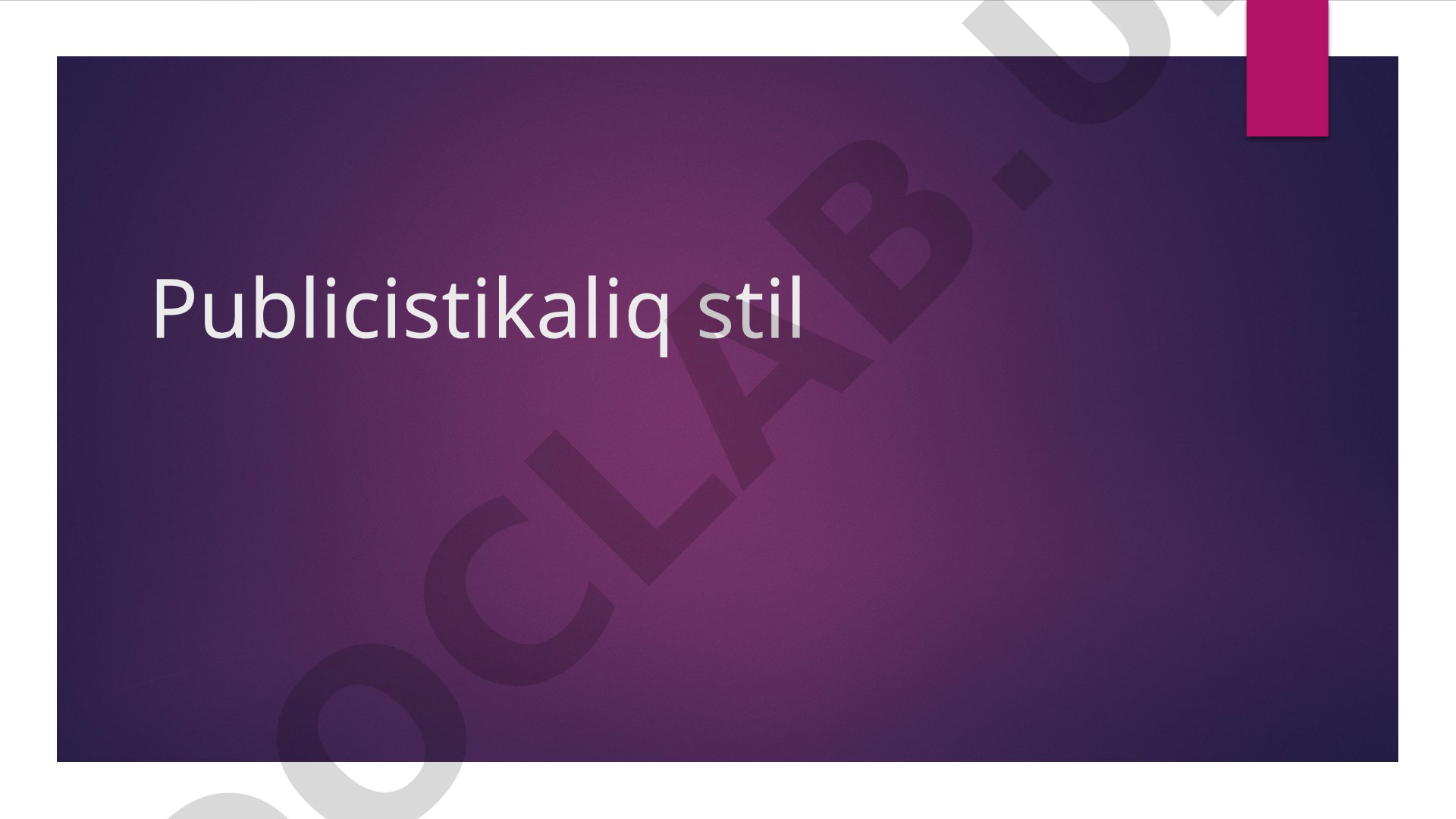 Publicistikaliq stil Qaraqalpaq tiliniń funkcionallıq stilleri hám sóylew mádeniyatı