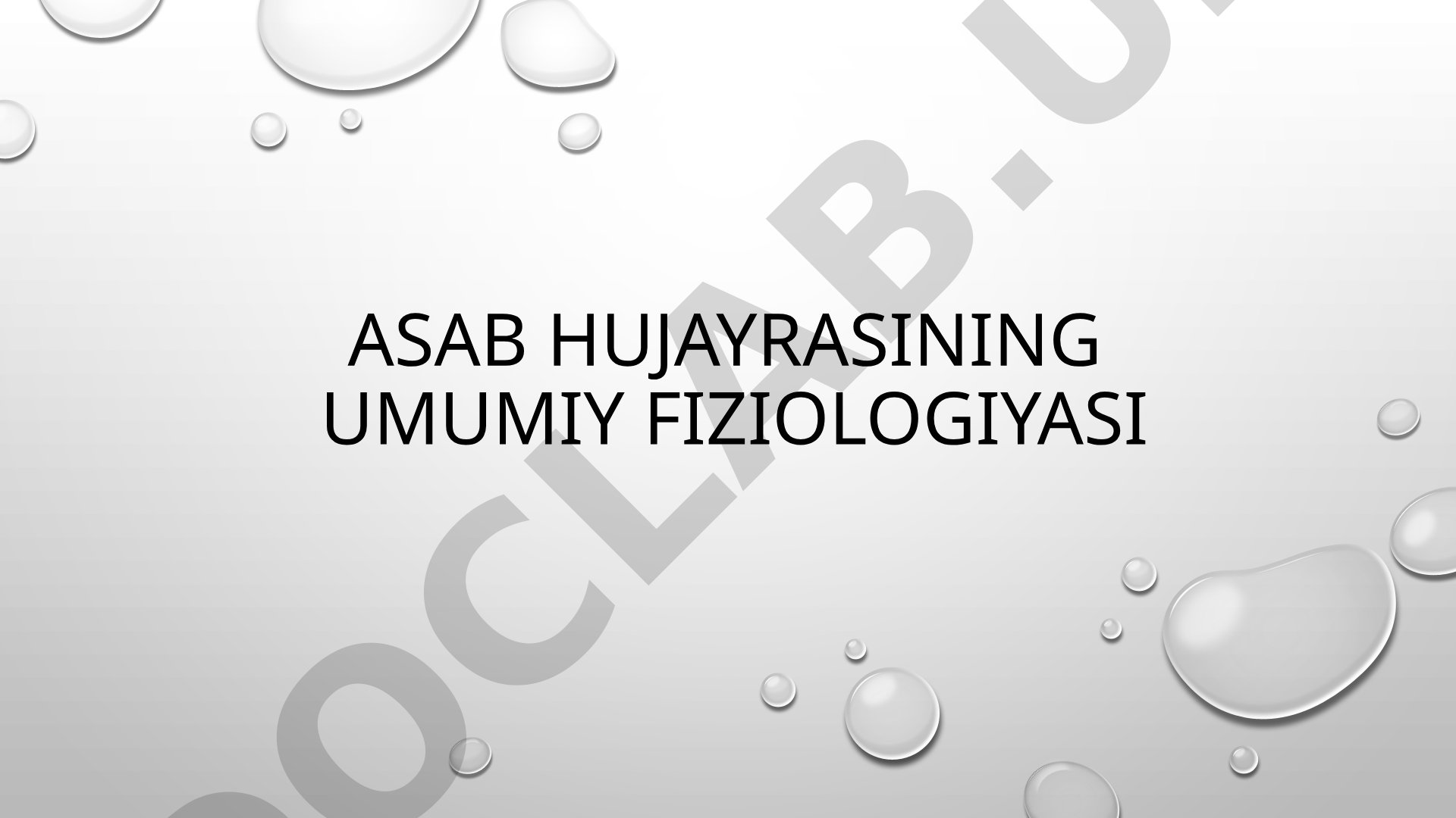 Asab hujayrasining umumiy fiziologiyasi