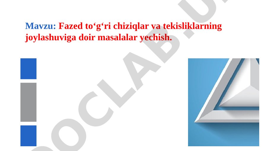 Fazoda to‘g‘ri chiziqlar va tekisliklarning joylashuviga doir masalalar yechish