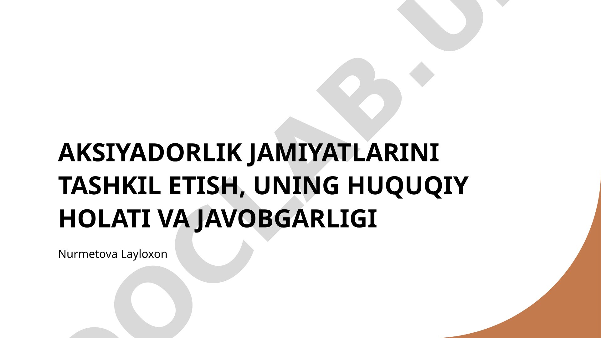 Aksiyadorlik jamiyatlarini tashkil etish, uning huquqiy holati va javobgarligi
