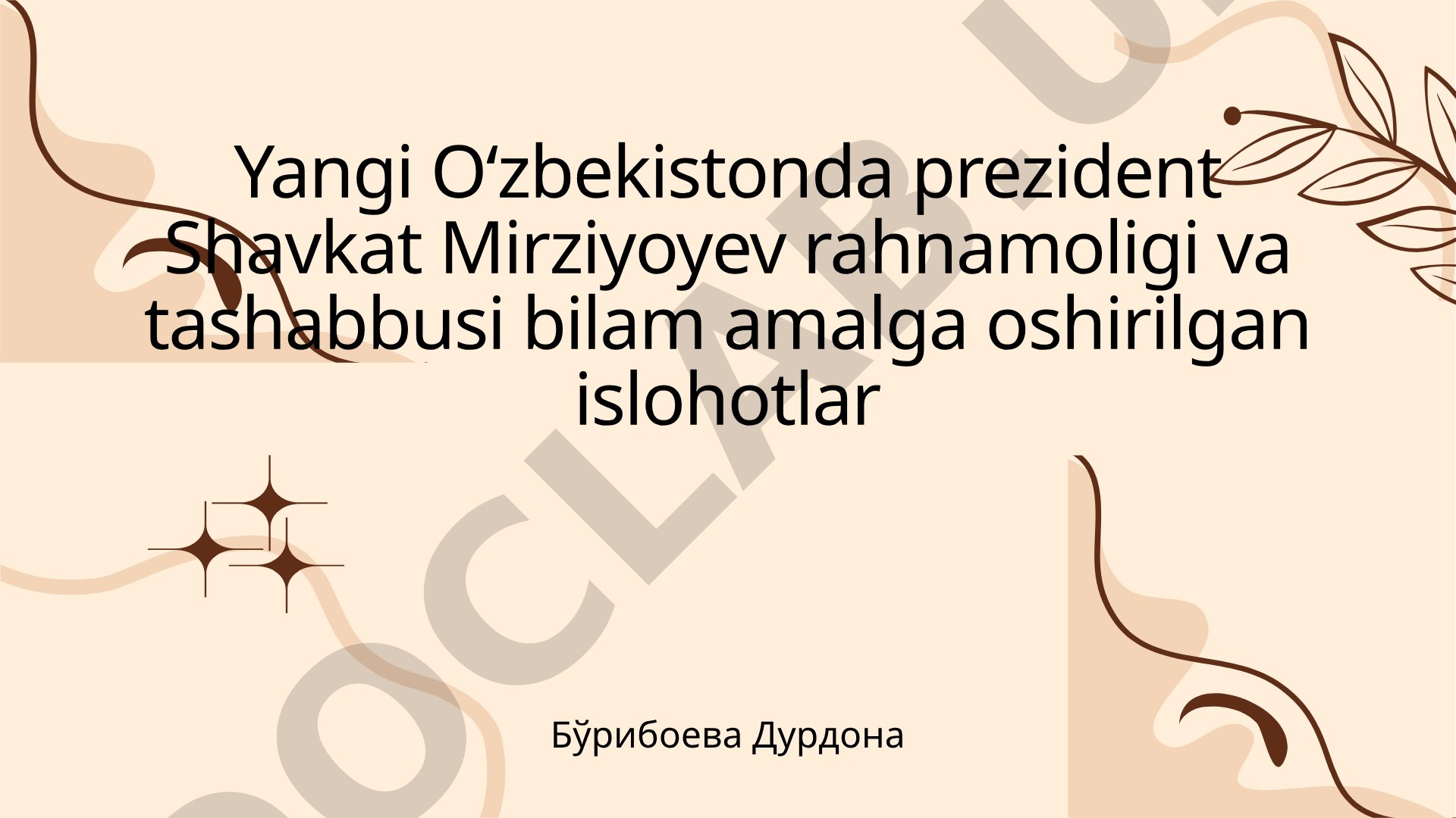 Yangi O‘zbekistonda prezident Shavkat Mirziyoyev rahnamoligi va tashabbusi bilam amalga oshirilgan islohotlar