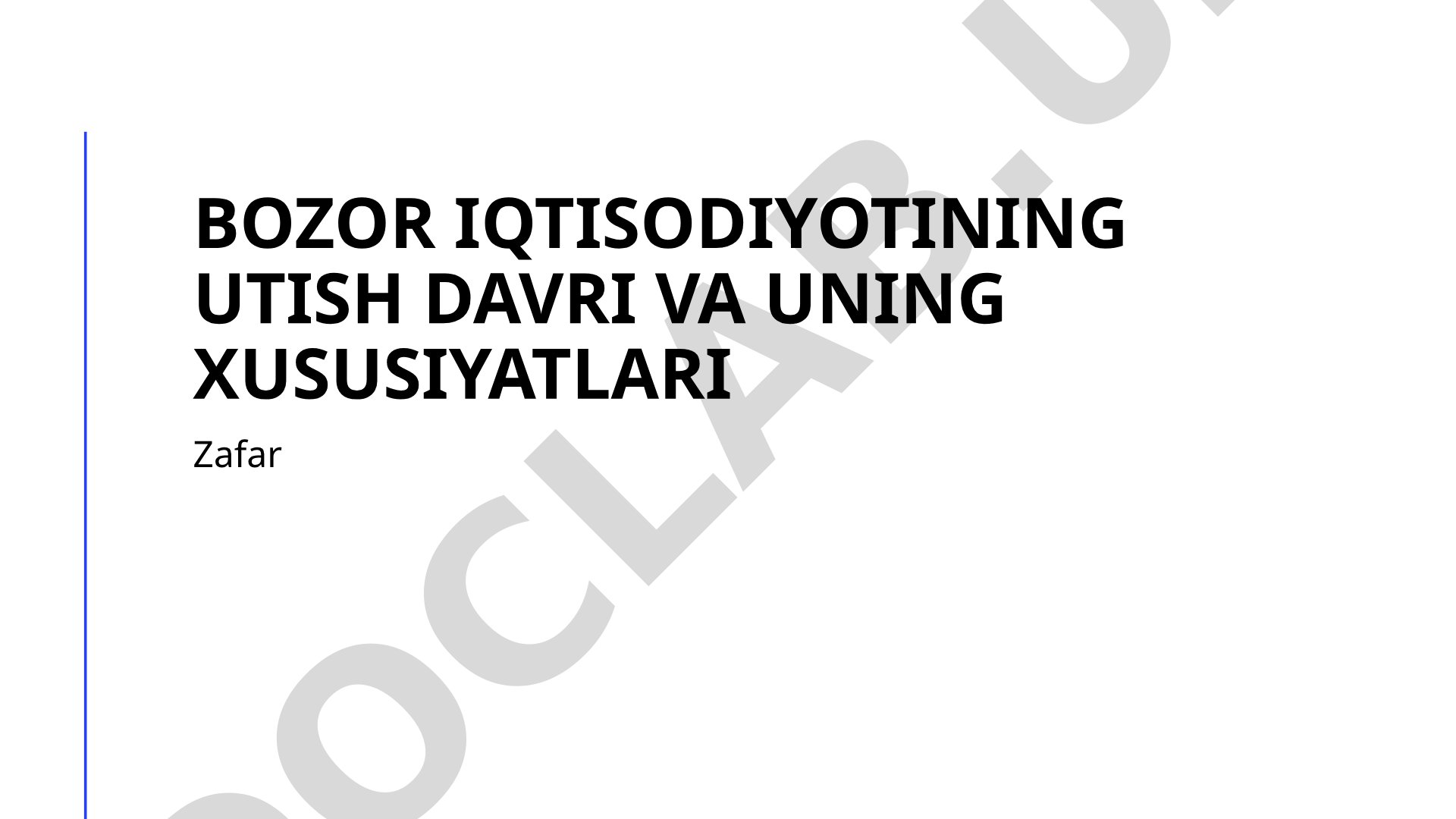 Bozor iqtisodiyotining utish davri va uning xususiyatlari