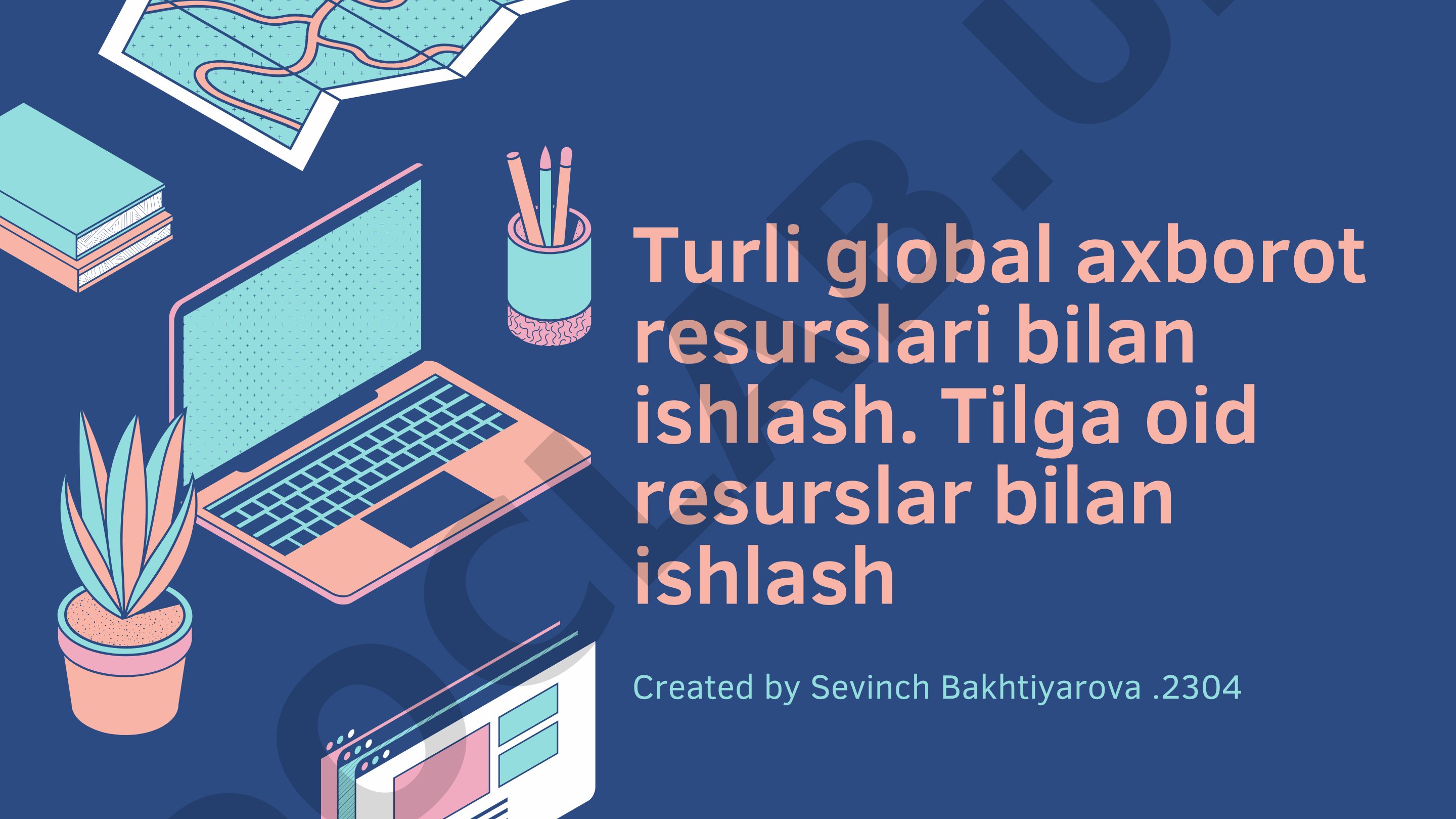 Turli global axborot resurslari bilan ishlash