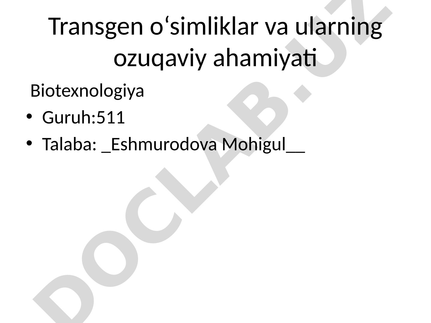 Transgen o‘simliklar va ularning ozuqaviy ahamiyati