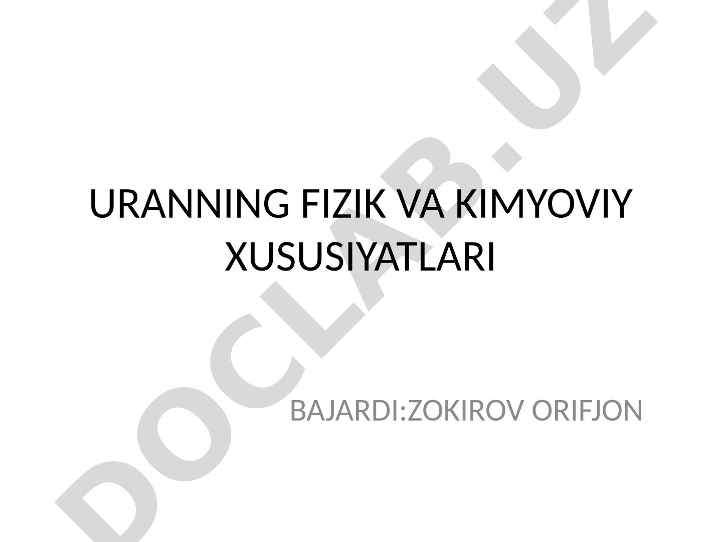 Urannning fizik va kimyoviy xususiyatlari