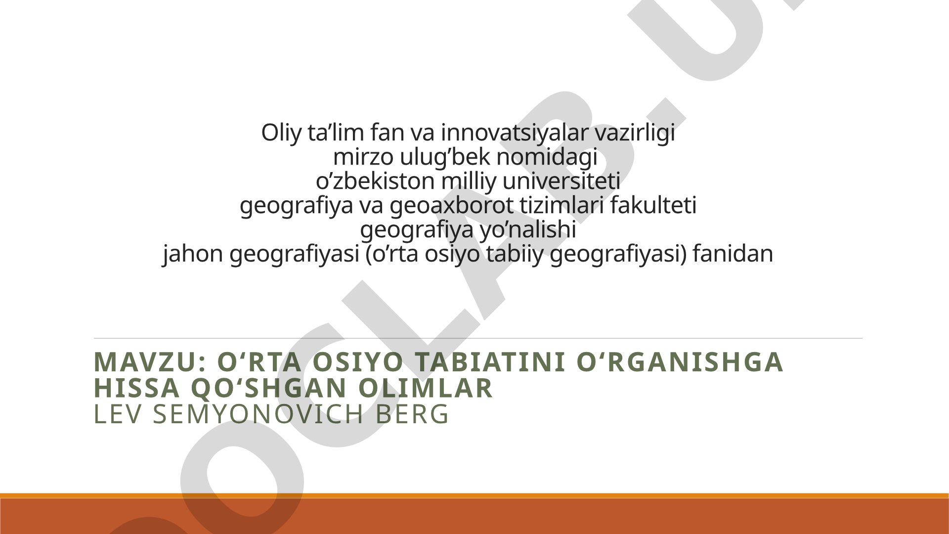O‘rta Osiyo tabiatini o‘rganishga hissa qo‘shgan olimlar Lev Semyonovich Berg