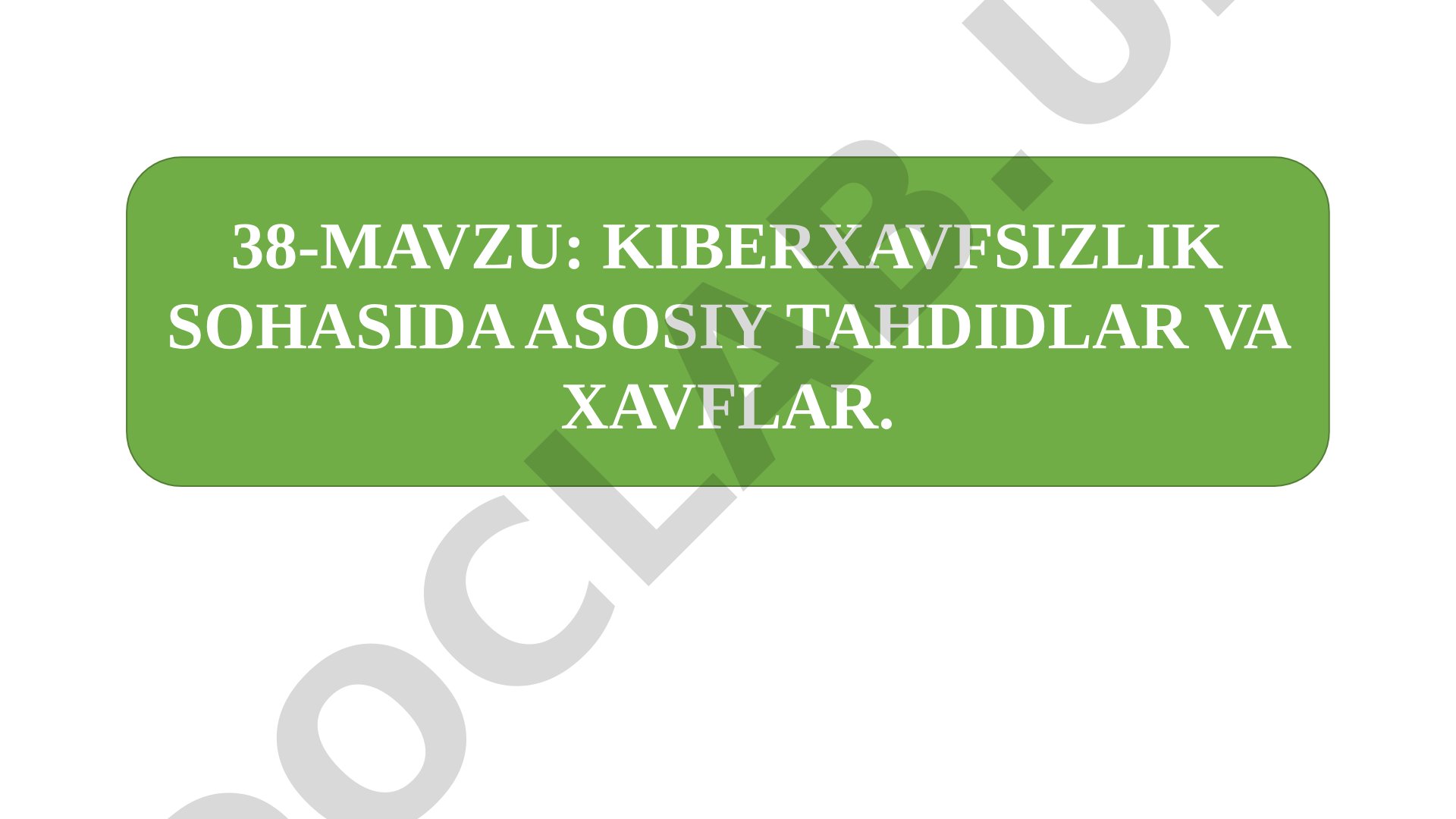 Kiberxavfsizlik sohasida asosiy tahdidlar va xavflar