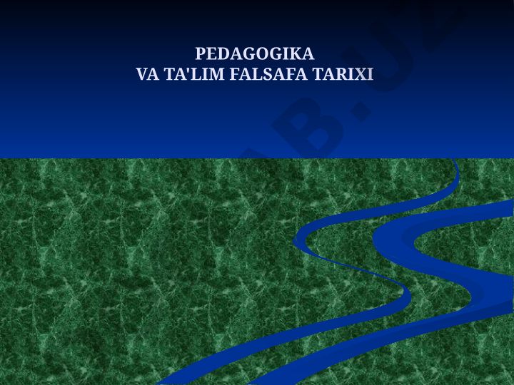 Pedagogika va ta'lim falsafasi tarixi: pedagogik fikr va tajribaning shakllantirish bosqichlari
