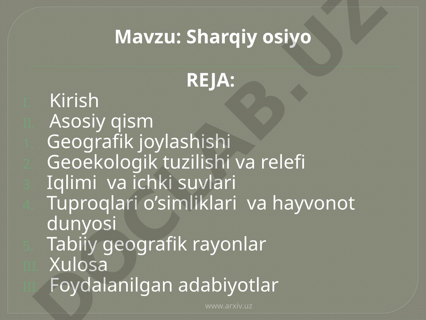 Sharqiy Osiyoning geografik joylashuvi, iqlimi, tuproqlari, o'simliklari va hayvonot
