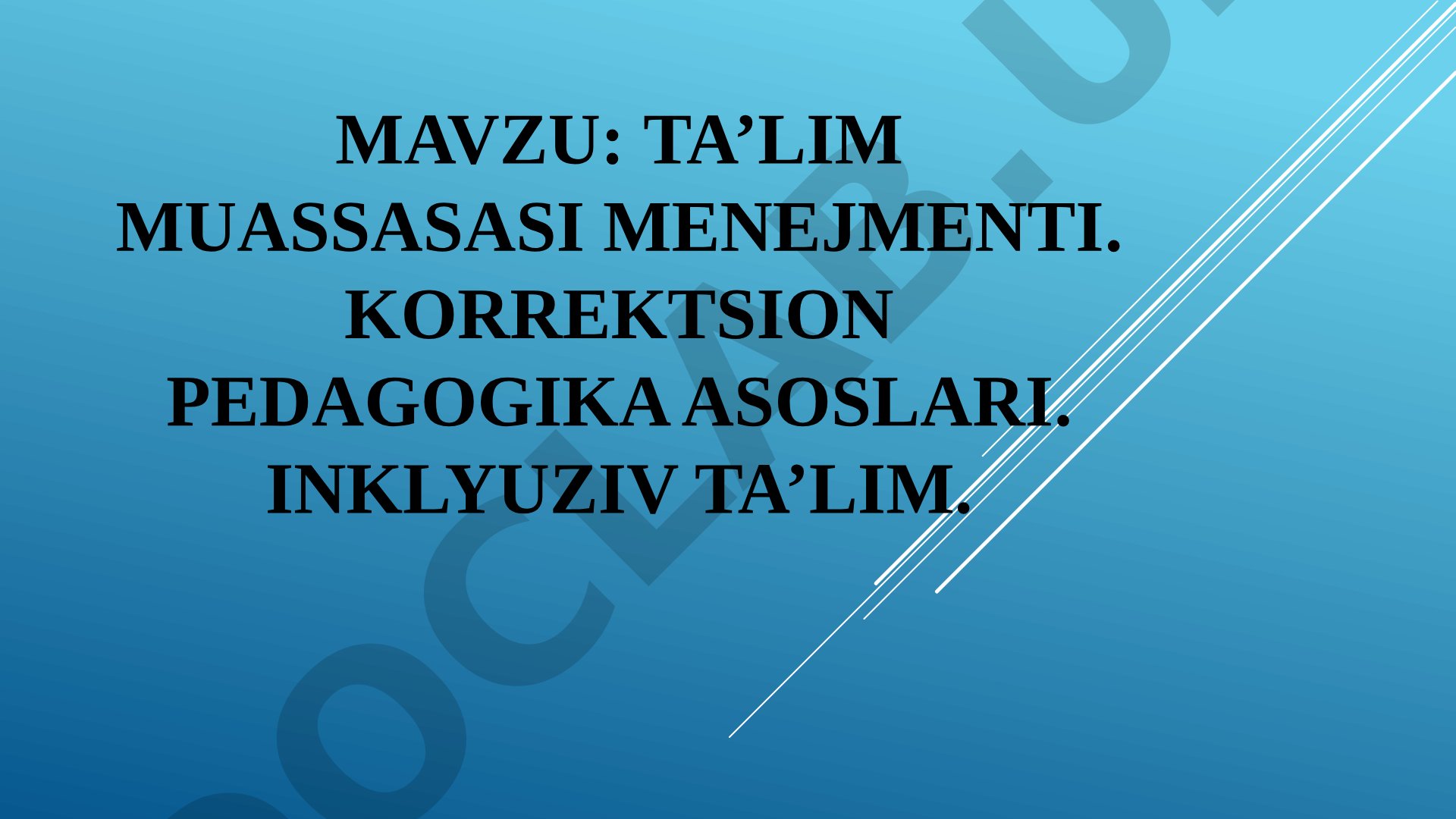 TA’LIM MUASSASASI MENEJMENTI. KORREKTSION PEDAGOGIKA ASOSLARI. INKLYUZIV TA’LIM