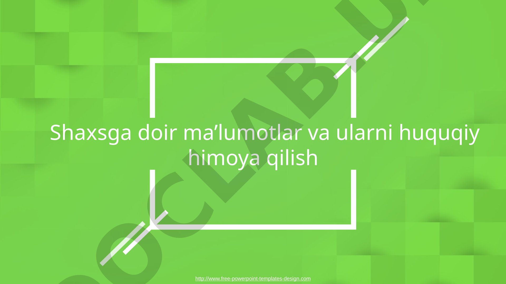 Shaxsga doir ma’lumotlar va ularni huquqiy himoya qilish