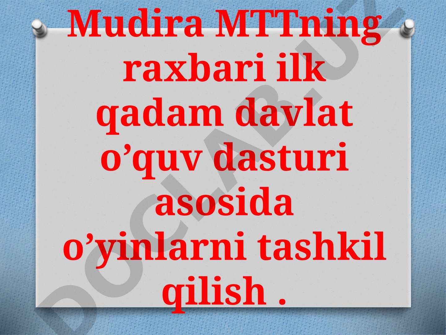Mudira MTTning raxbari ilk qadam davlat o’quv dasturi asosida o’yinlarni tashkil qilish