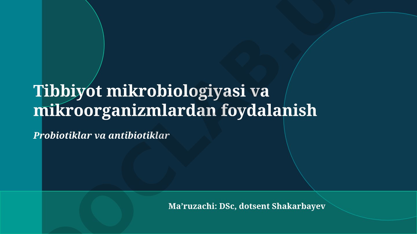Tibbiyot mikrobiologiyasi va mikroorganizmlardan foydalanish