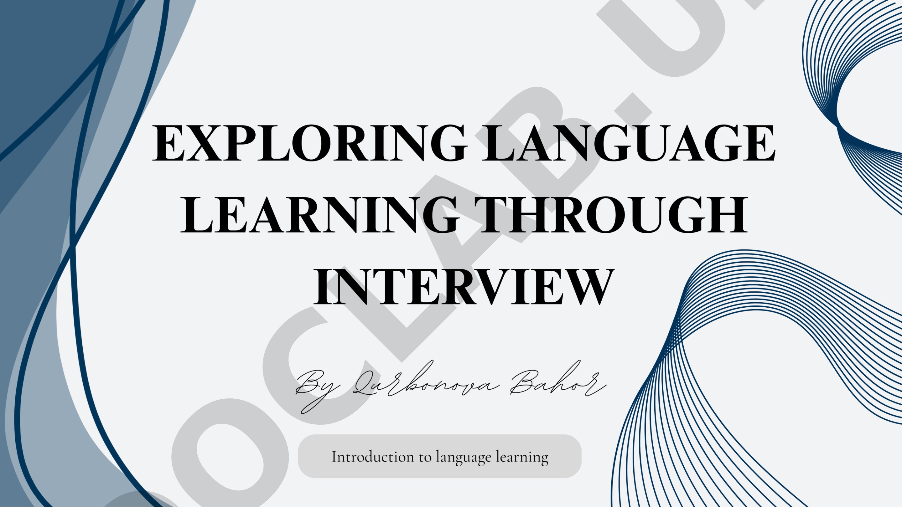 EXPLORING LANGUAGE LEARNING THROUGH INTERVIEW ntroduction to language learning EXPLORING LANGUAGE LE
