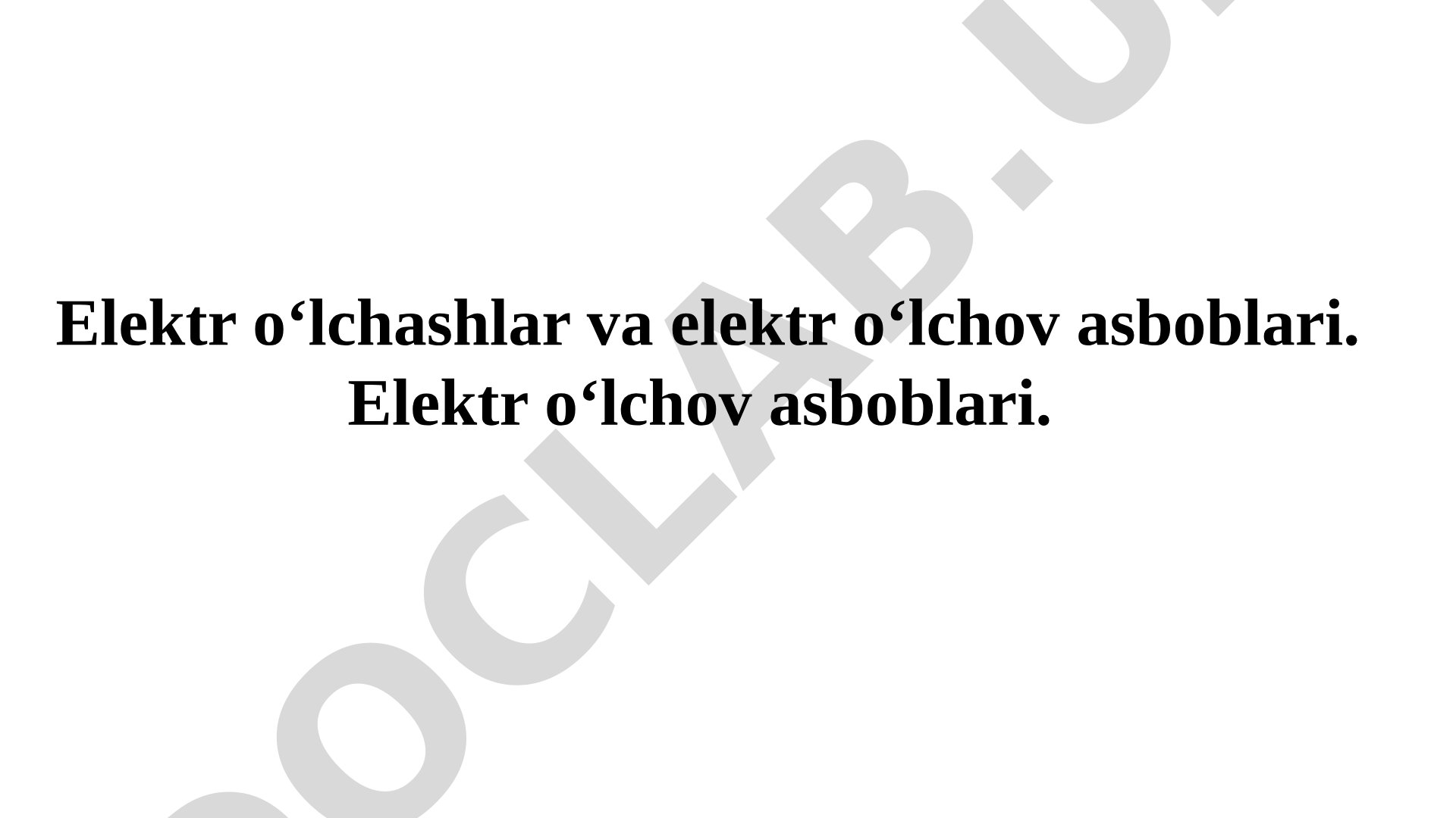 Elektr o‘lchashlar va elektr o‘lchov asboblari