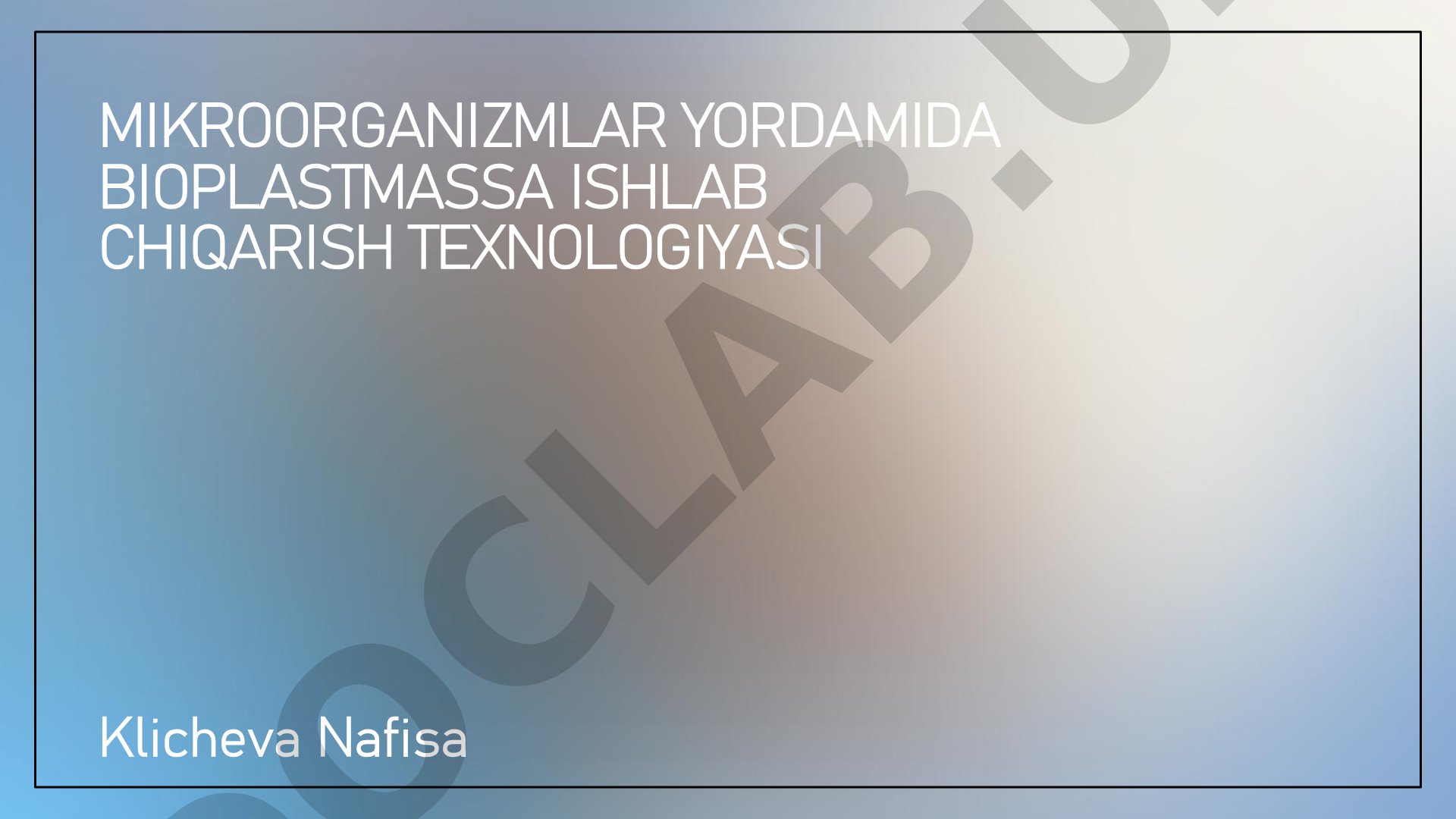 Mikroorganizmlar yordamida bioplastmassa ishlab chiqarish texnologiyasi