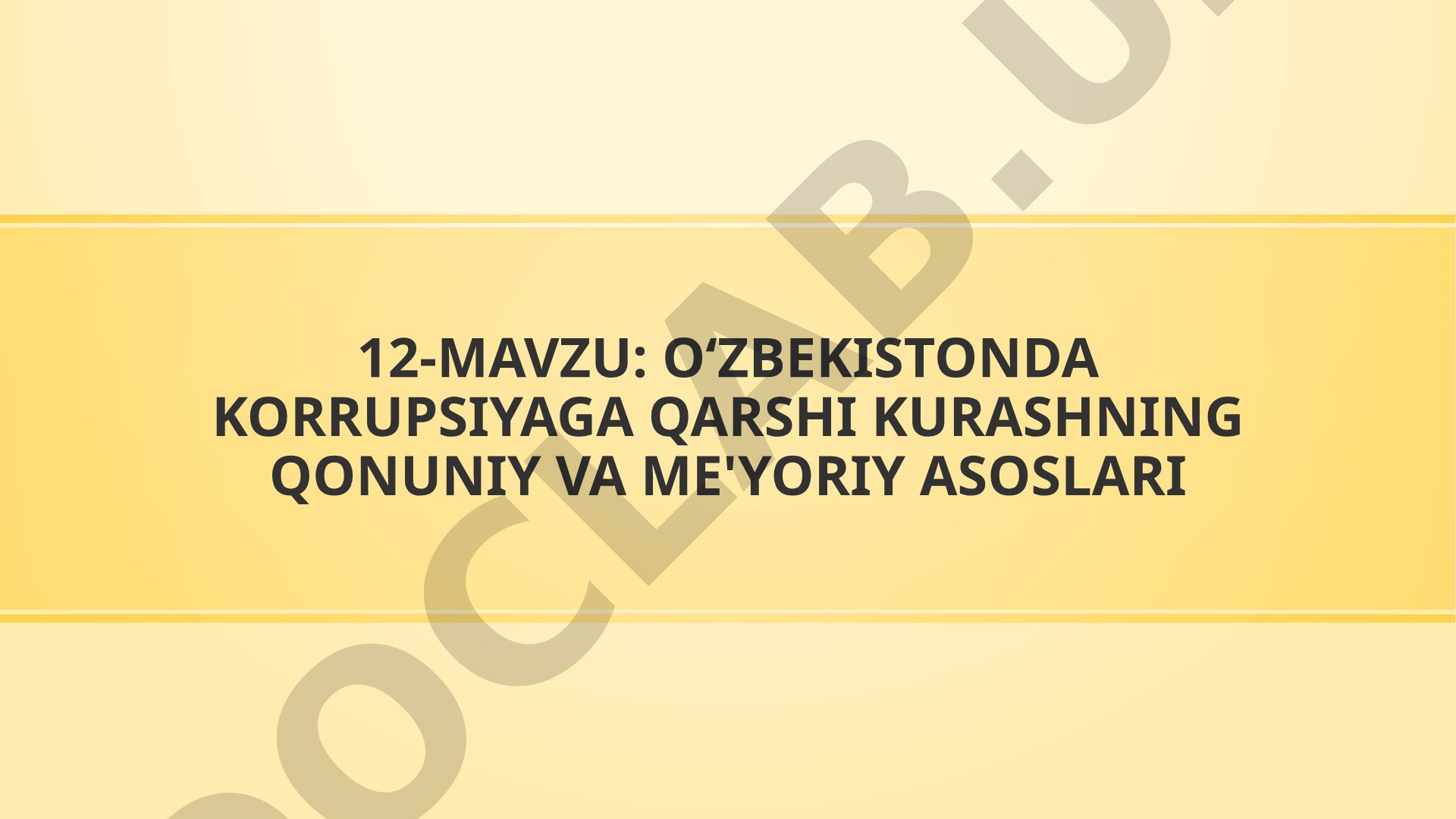 O‘zbekistonda korrupsiyaga qarshi kurashning qonuniy va me'yoriy asoslari