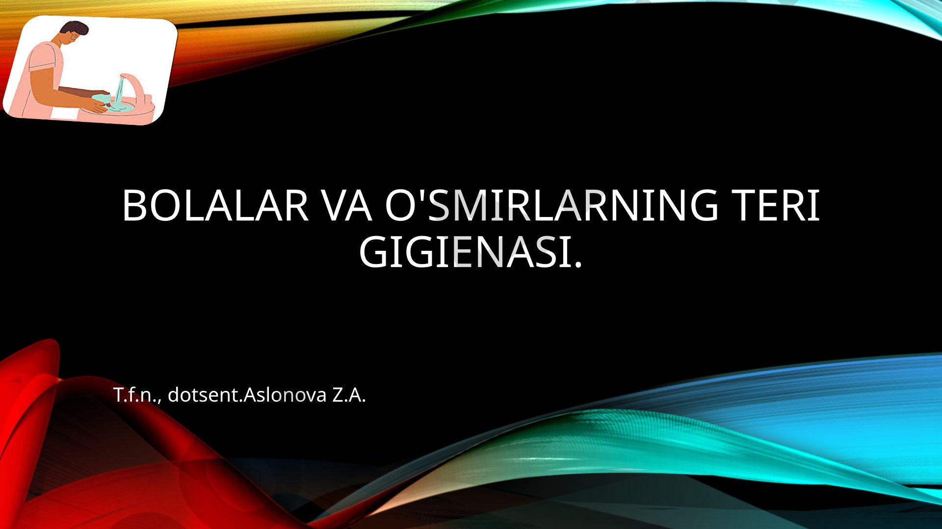 Bolalar va o'smirlarning teri gigienasi