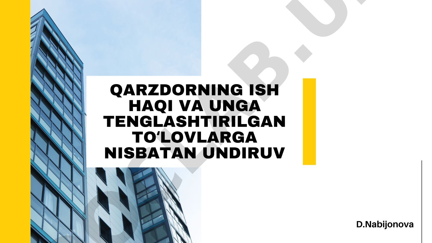 Qarzdorning ish haqi va unga tenglashtirilgan to'lovlarga nisbatan undiruv
