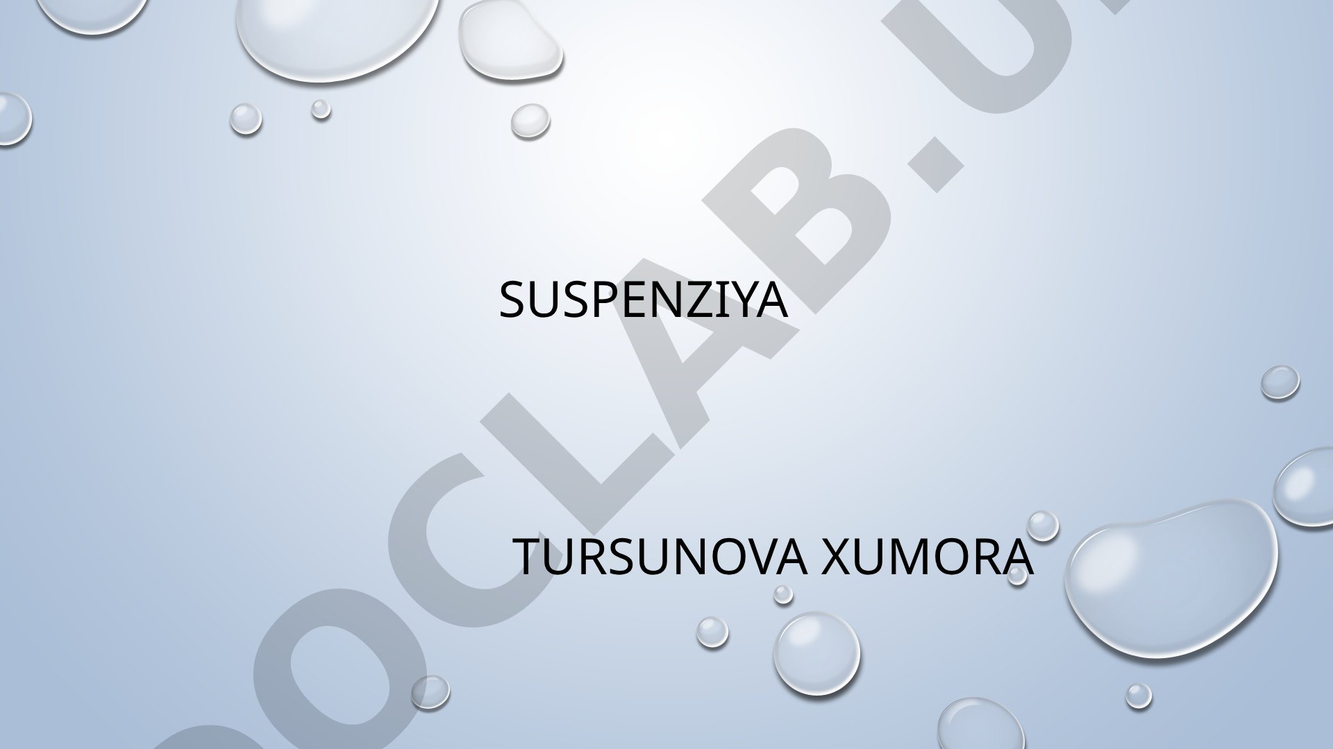 Suspenziya tushunchasi va xususiyatlari