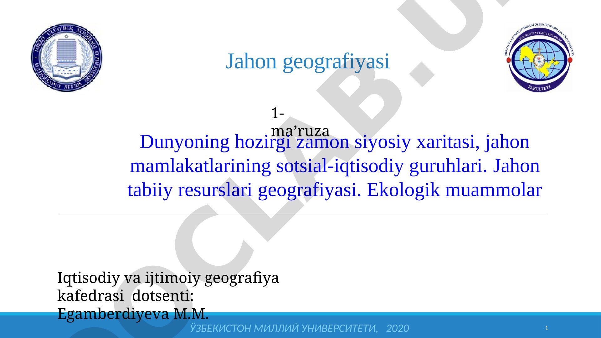 Jahon siyosiy xaritasi, sotsial-iqtisodiy guruhlari, tabiiy resurslar va ekologik muammolar
