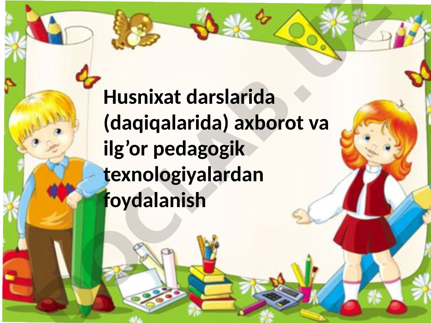 Husnixat darslarida axborot va ilg'or pedagogik texnologiyalardan foydalanish