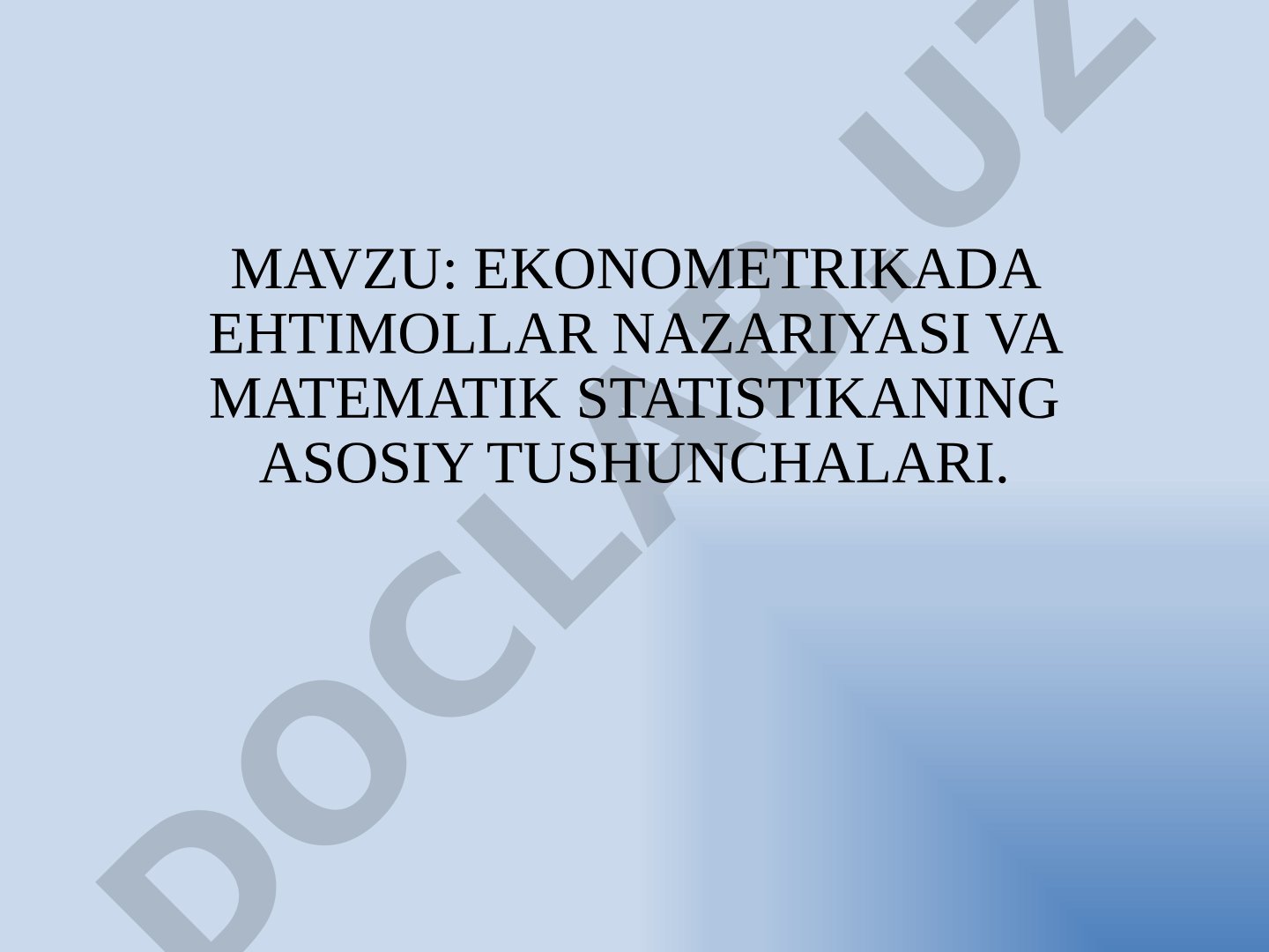 EKONOMETRIKADA EHTIMOLLAR NAZARIYASI VA MATEMATIK STATISTIKANING ASOSIY TUSHUNCHALARI