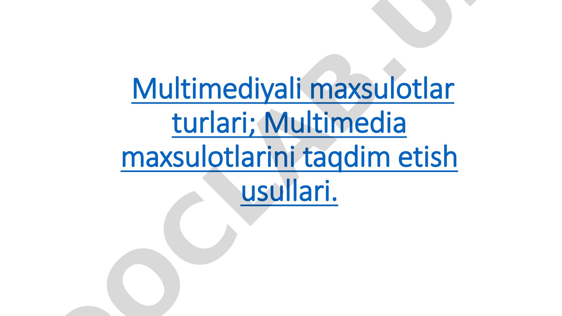 Multimediyali maxsulotlar turlari va taqdim etish usullari