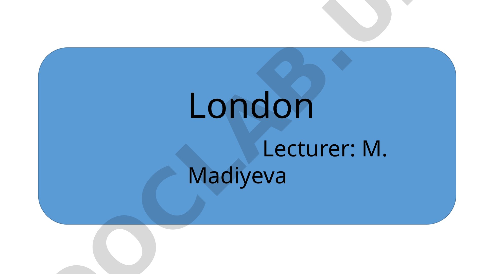 London Lecturer: M