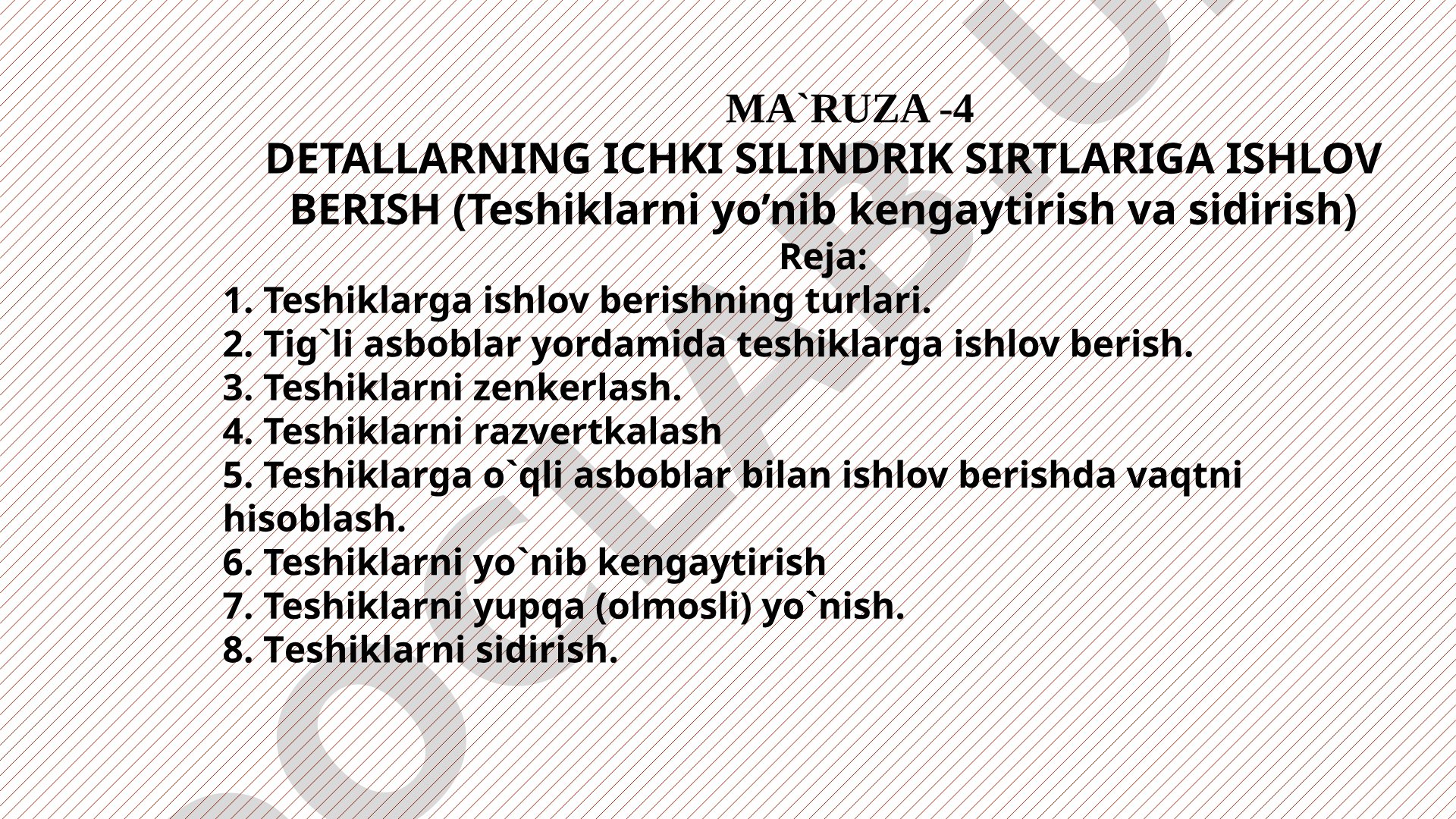 Detallarning ichki silindrik sirtlariga ishlov berish