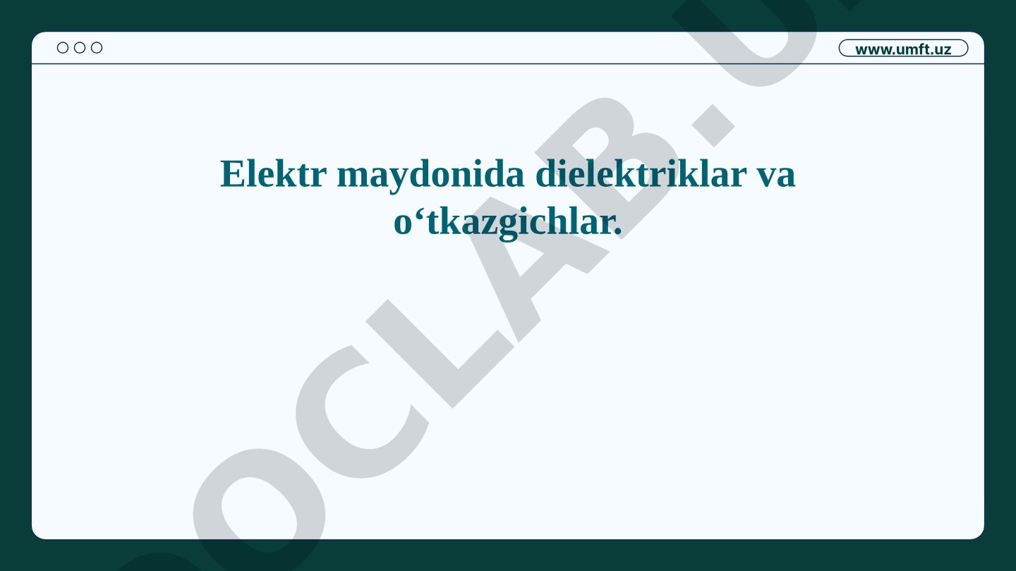 Elektr maydonida dielektriklar va o'tkazgichlar