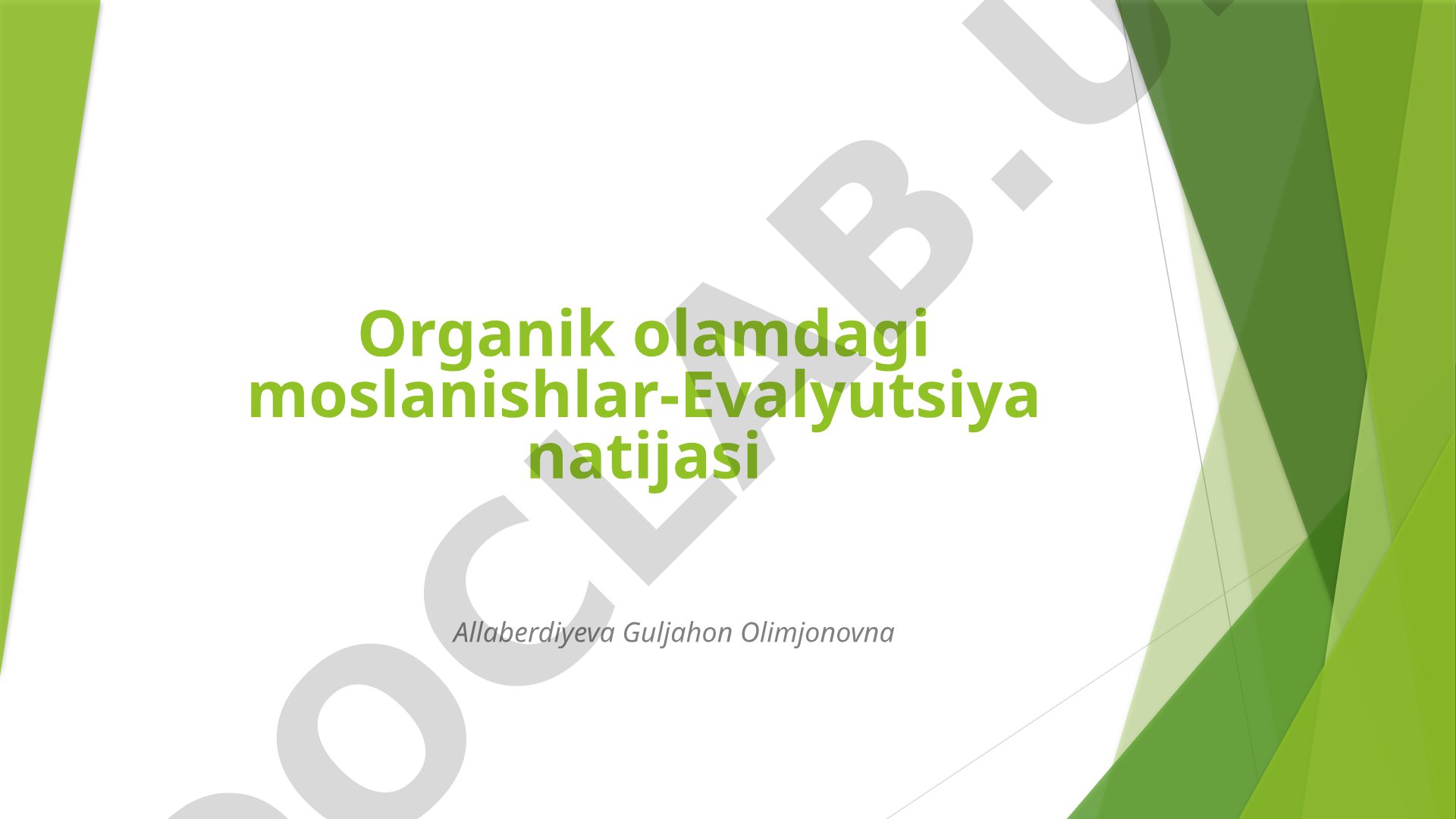 Organik olamdagi moslanishlar - Evolyutsiya natijasi