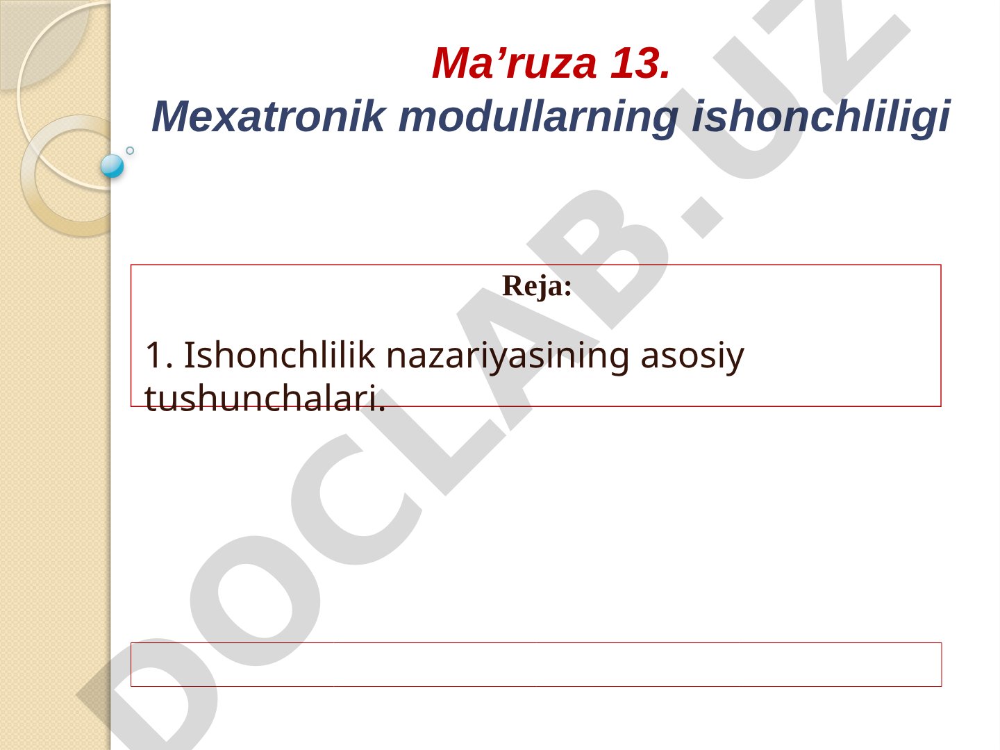Mexatronik modullar ishonchliligi, ishonchlilik nazariyasi asoslari va ko'rsatkichlari