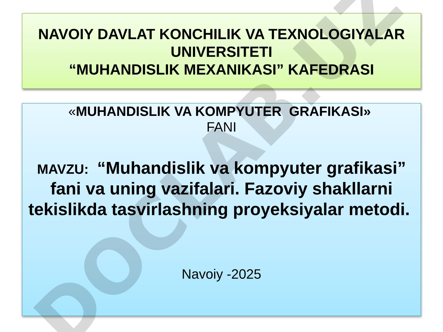 Muhandislik va kompyuter grafikasi fani va uning vazifalari. Fazoviy shakllarni tekislikda tasvirlashning proyeksiyalar metodi