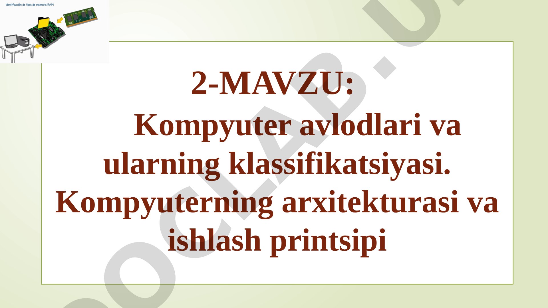 Kompyuter avlodlari va ularning klassifikatsiyasi. Kompyuterning arxitekturasi va ishlash printsipi