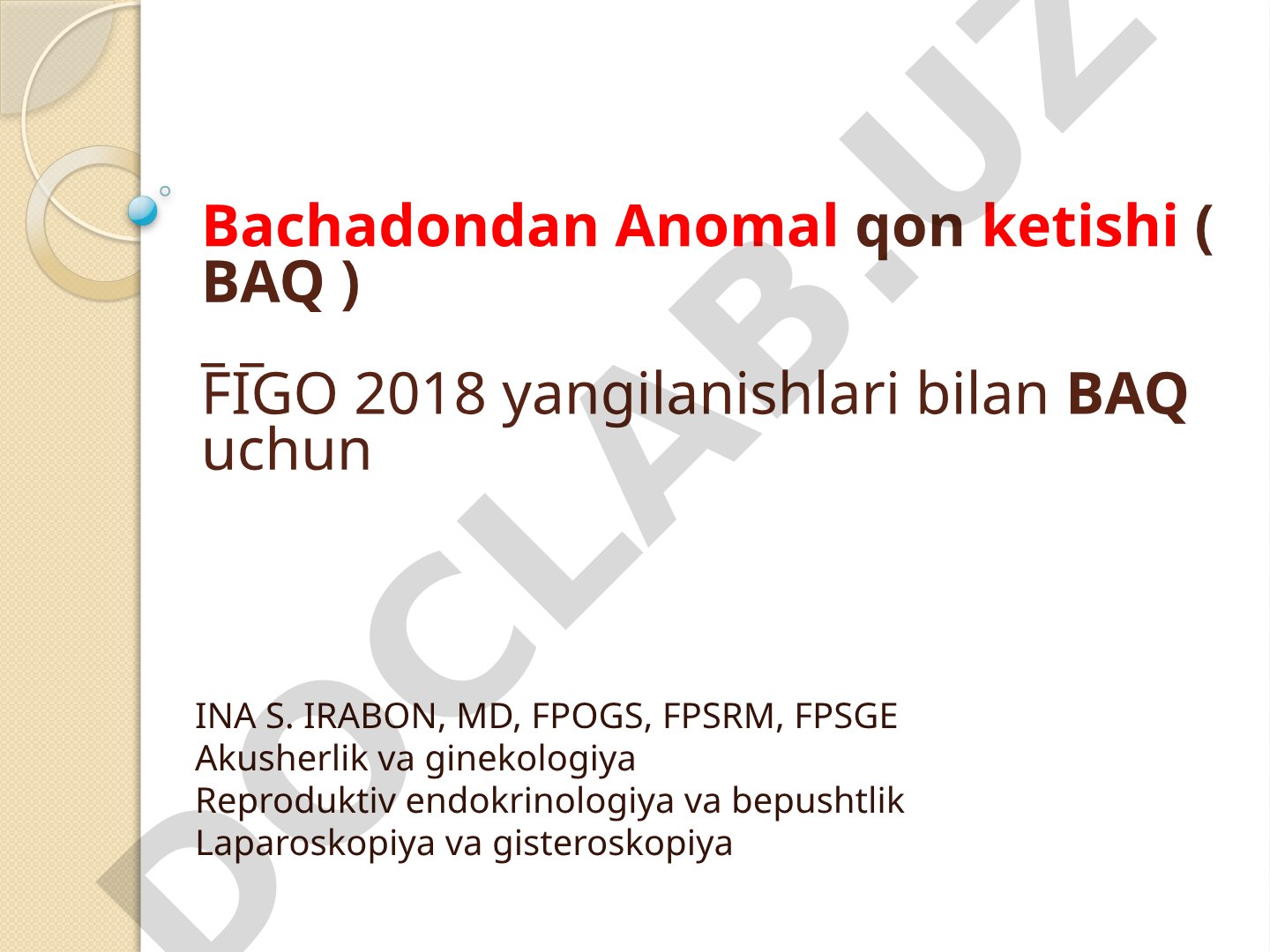 Bachadondan Anomal qon ketishi (BAQ) - FIGO 2018 yangilanishlari bilan